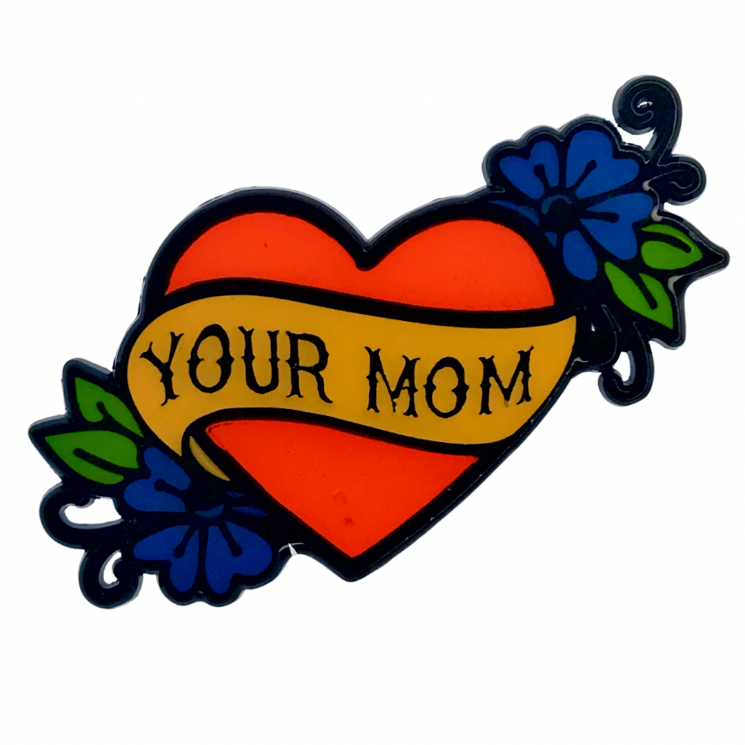 Your Mom Enamel Pin