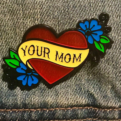 Your Mom Enamel Pin