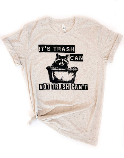 It's Trash Can Not Trash Can't Funny Raccoon Tee - The Savidge