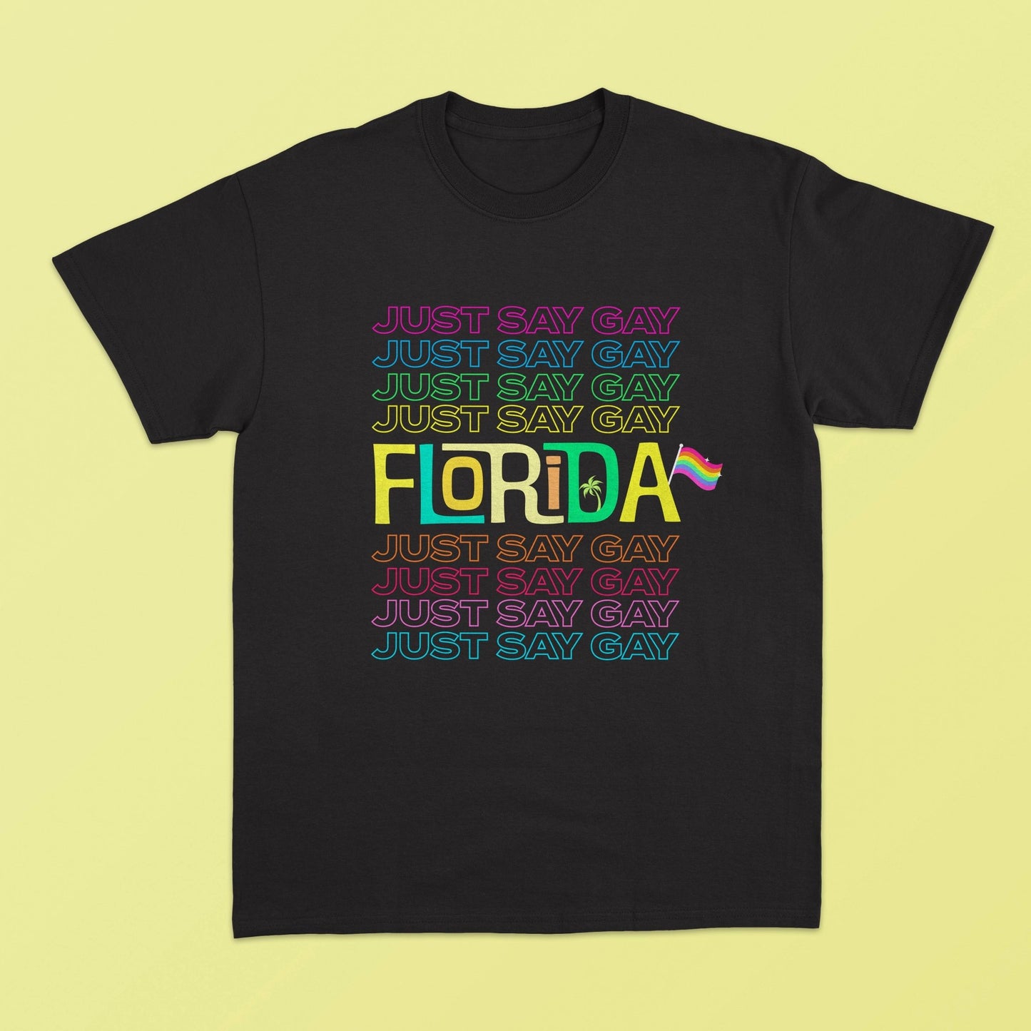 "Just say GAY" Florida T-Shirt (Pride) - The Savidge