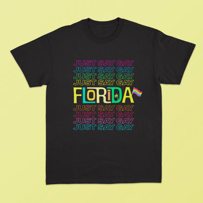 "Just say GAY" Florida T-Shirt (Pride) - The Savidge