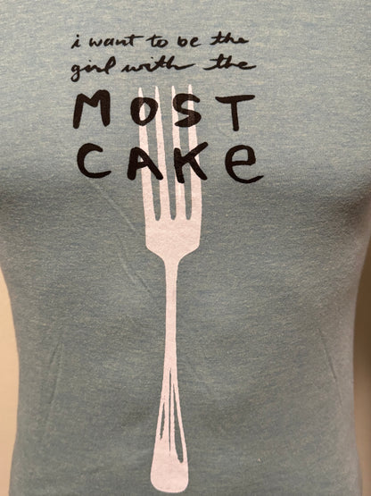 The Most Cake : Women's Tee