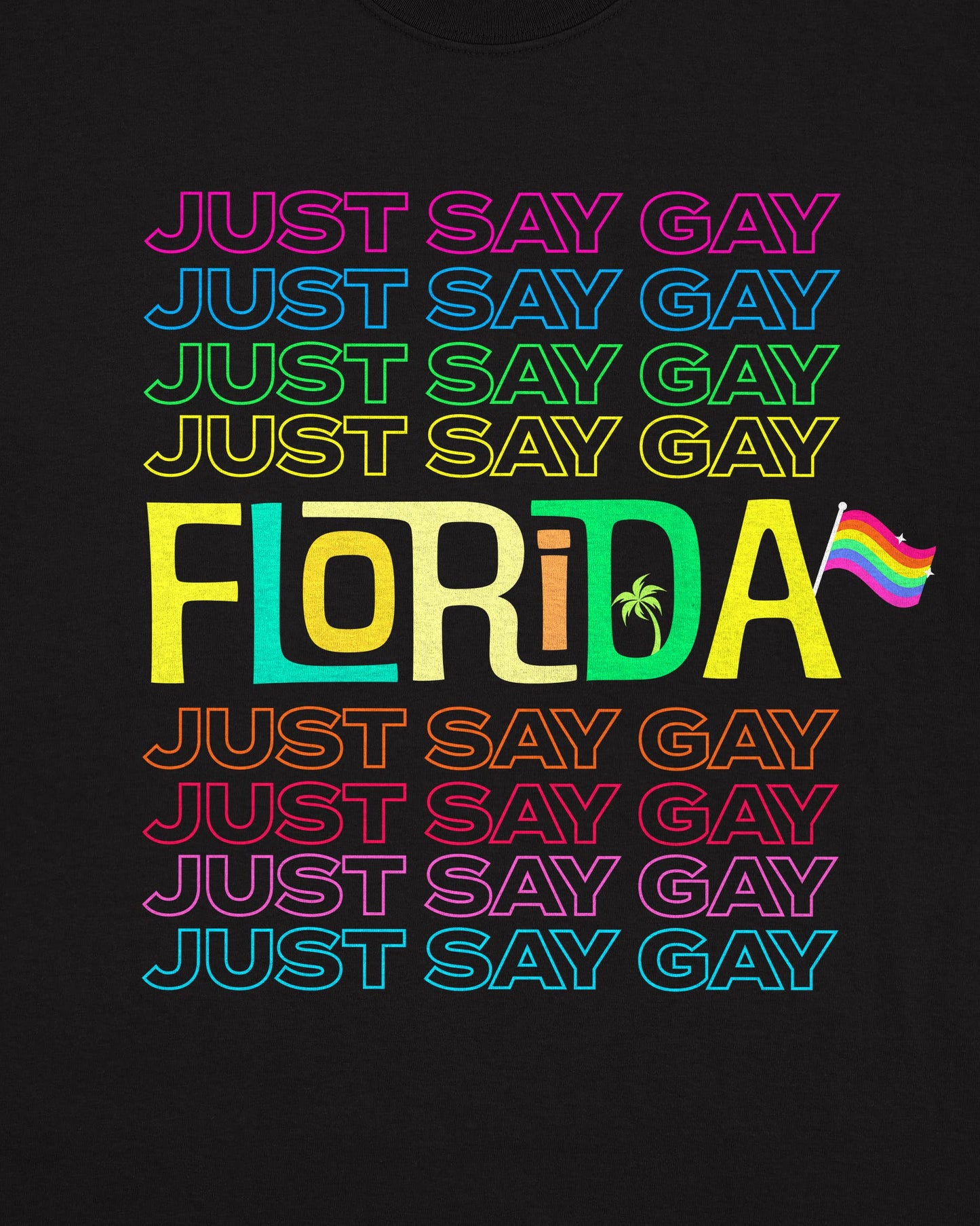 "Just say GAY" Florida T-Shirt (Pride) - The Savidge